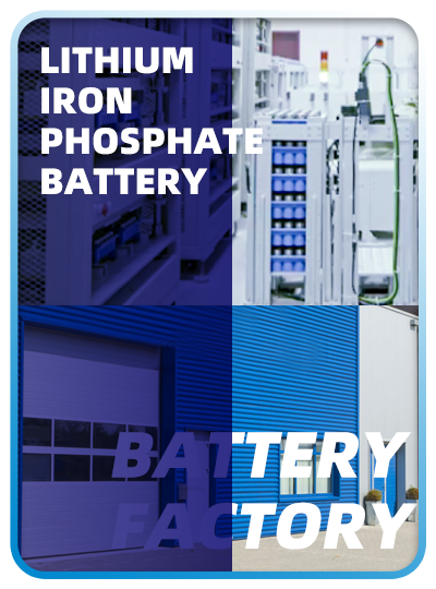Battery Factory-Lithium Iron Phosphate Battery